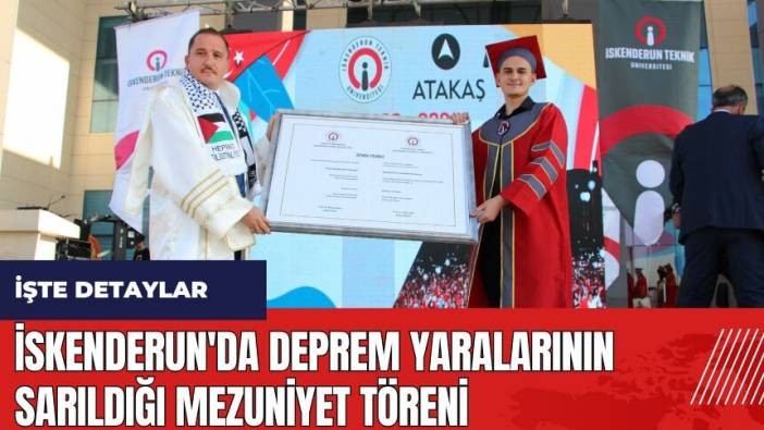 İskenderun'da deprem yaralarının sarıldığı mezuniyet töreni