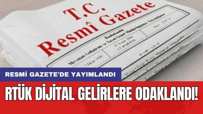 RTÜK dijital gelirlere odaklandı! Resmi Gazete'de yayımlandı
