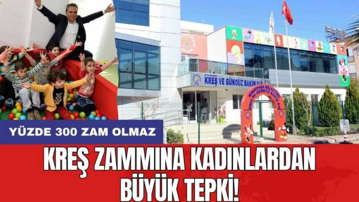 Muratpaşa'nın yüzde 300'lük kreş zammına tepki