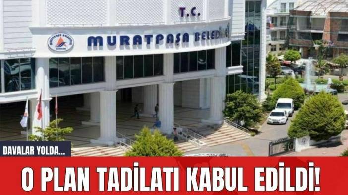 O plan tadilatı kabul edildi! Davalar yolda…
