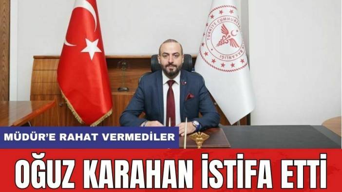 Müdür’e rahat vermediler! Oğuz Karahan istifa etti