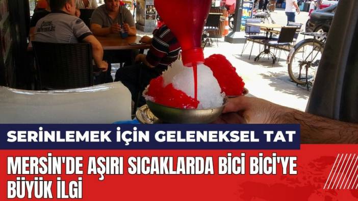 Mersin'de aşırı sıcaklarda Bici Bici'ye büyük ilgi