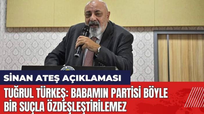 Tuğrul Türkeş'ten Sinan Ateş açıklaması: Babamın partisi böyle bir suçla özdeşleştirilemez