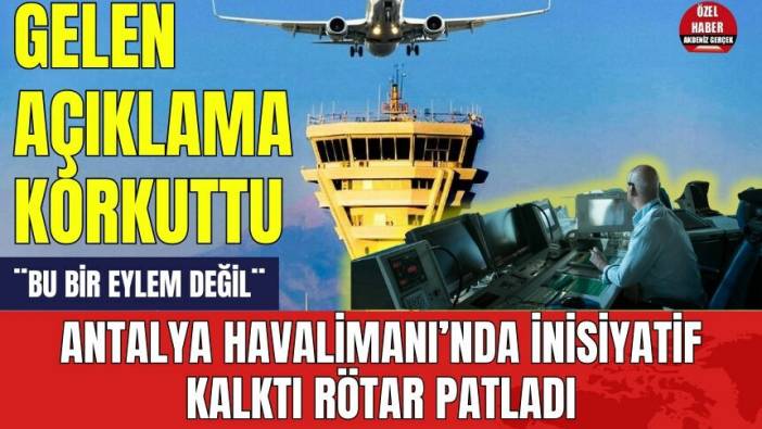 Antalya Havaliman'ında inisiyatif kalktı rötar patladı
