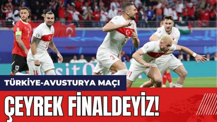 Çeyrek finaldeyiz! Euro 2024 Türkiye Avusturya maç özeti