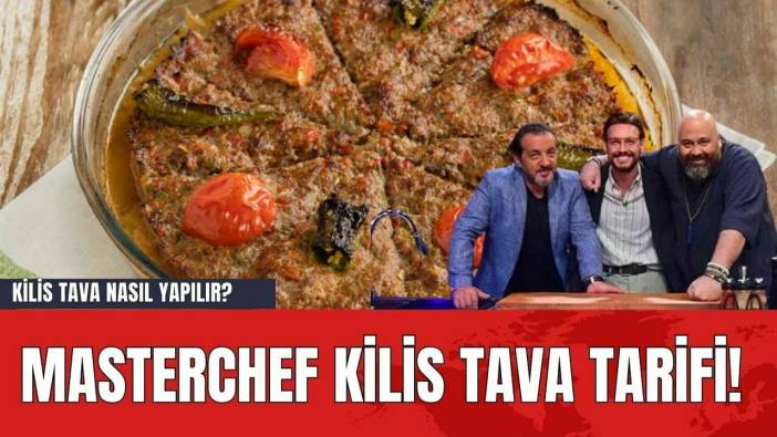 MasterChef Kilis Tava tarifi! Kilis Tava Nasıl Yapılır?