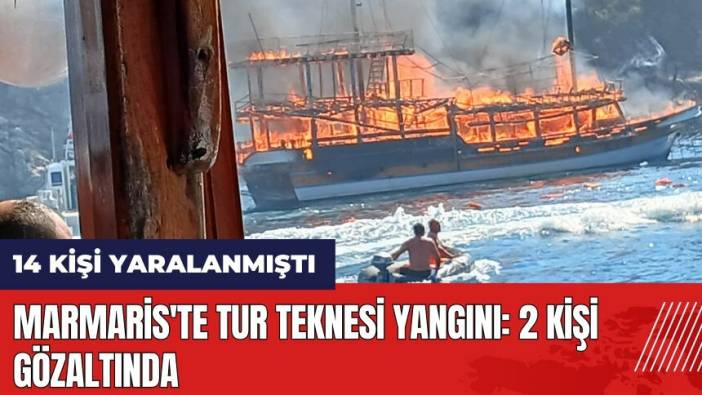 Marmaris'te tur teknesi yangını: 2 kişi gözaltında