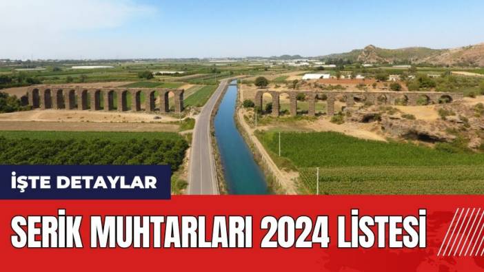 Serik Muhtarları 2024 listesi