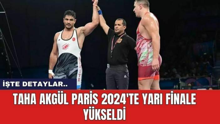 Taha Akgül Paris 2024'te Yarı Finale Yükseldi
