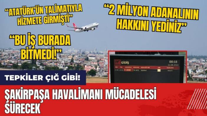 Şakirpaşa Havalimanı mücadelesi sürecek! Tepkiler çığ gibi