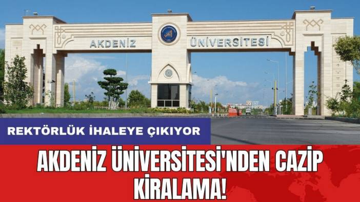 Akdeniz Üniversitesi'nden kiralama ihalesi