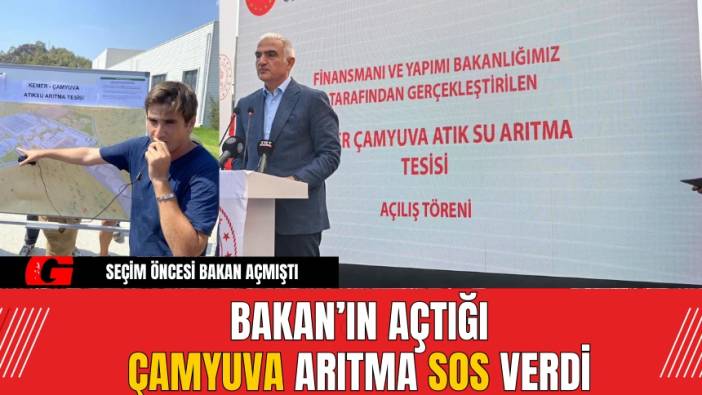 Bakan'ın Açtığı Çamyuva Arıtma SOS Verdi