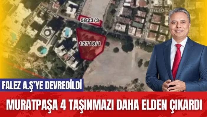 Muratpaşa 4 taşınmazı daha elden çıkardı