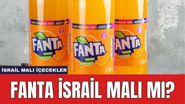 Fanta İsrail Malı Mı? Fanta Hangi Ülkenin İçeceği?