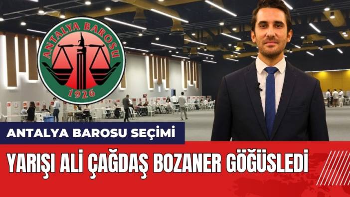 Antalya Barosu Seçimi: Yarışı Ali Çağdaş Bozaner Göğüsledi