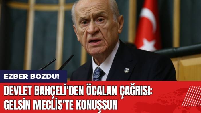 Devlet Bahçeli'den Öcalan Çağrısı: Gelsin Meclis'te Konuşsun