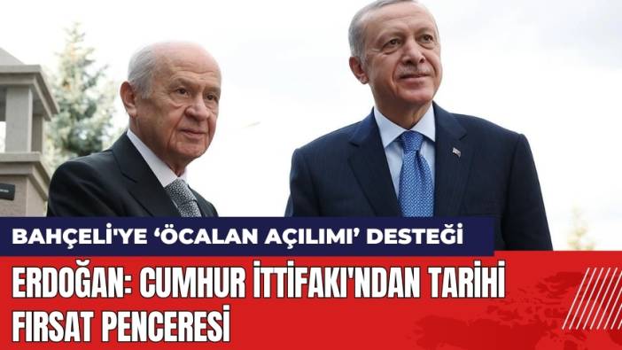 Erdoğan'dan Bahçeli'ye Destek: Cumhur İttifakı'ndan Tarihi Fırsat Penceresi