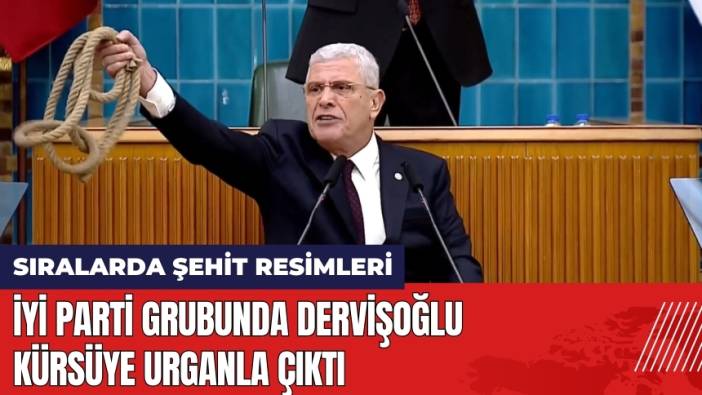 İYİ Parti Grubunda Dervişoğlu Kürsüye Urganla Çıktı