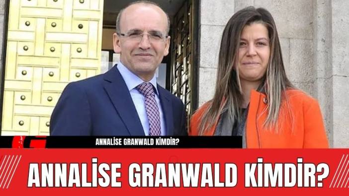 Annalise Granwald Kimdir - Mehmet Şimşek'in Eski Eşi Hakkında Bilgi