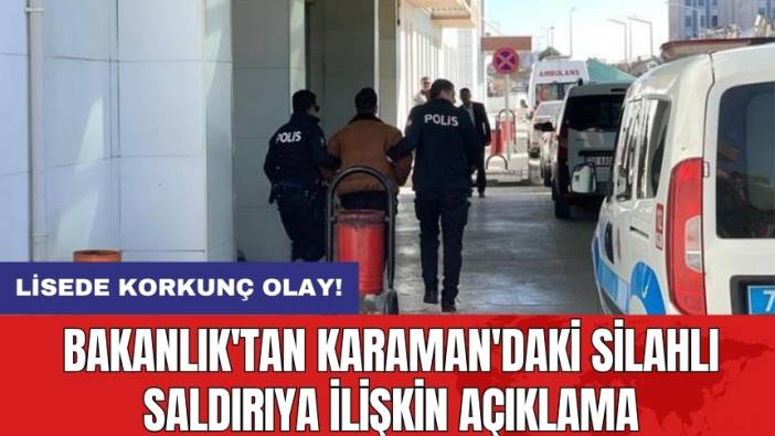 Bakanlık'tan Karaman'daki Silahlı Saldırıya İlişkin Açıklama