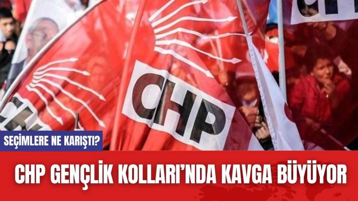 CHP Gençlik Kolları’nda kavga büyüyor