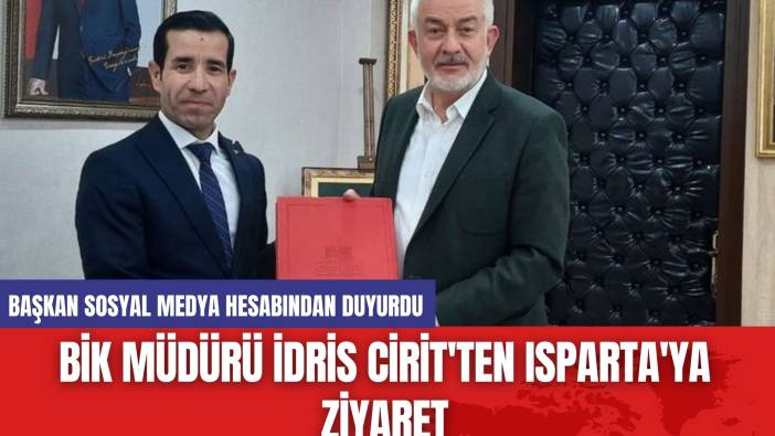 BİK Müdürü İdris Cirit'ten Isparta'ya Ziyaret