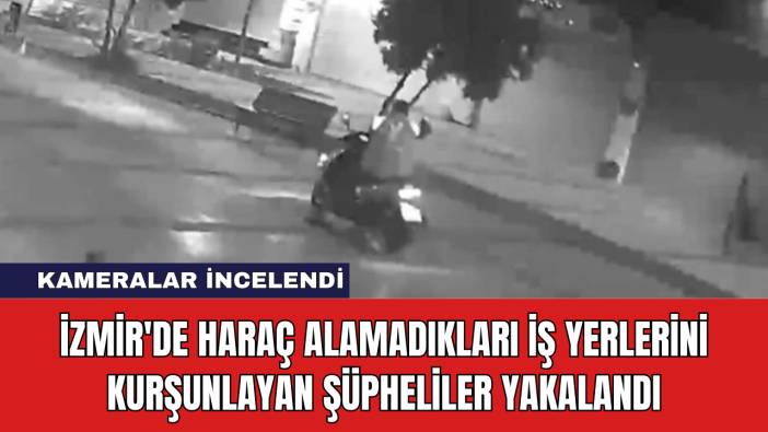 İzmir'de Haraç Alamadıkları İş Yerlerini Kurşunlayan Şüpheliler Yakalandı