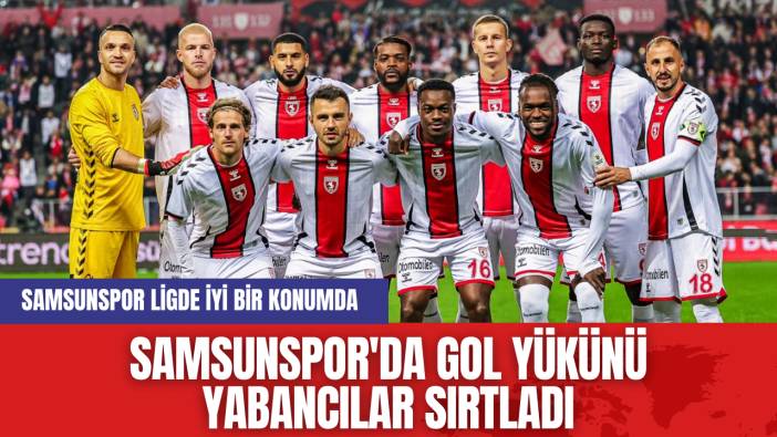 Samsunspor'da Gol Yükünü Yabancılar Sırtladı
