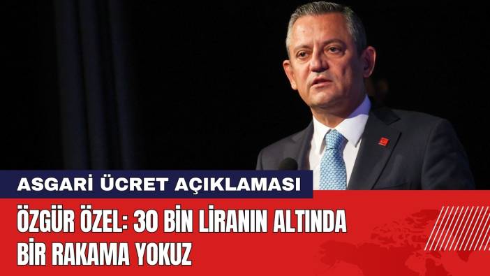 Özgür Özel'den Asgari Ücret Açıklaması