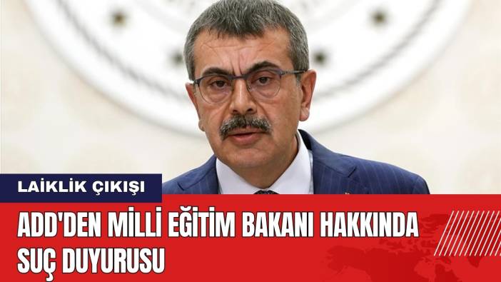 ADD'den Milli Eğitim Bakanı Hakkında Suç Duyurusu