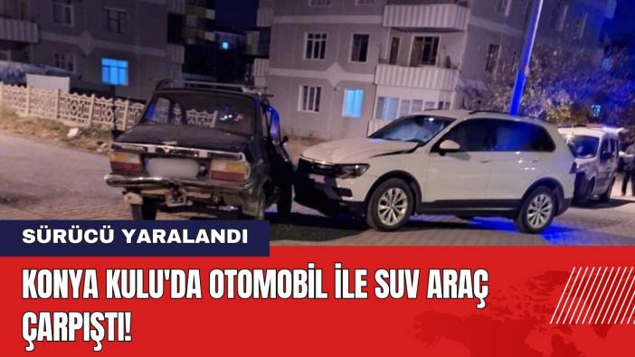 Konya Kulu'da Otomobil ile SUV Araç Çarpıştı!