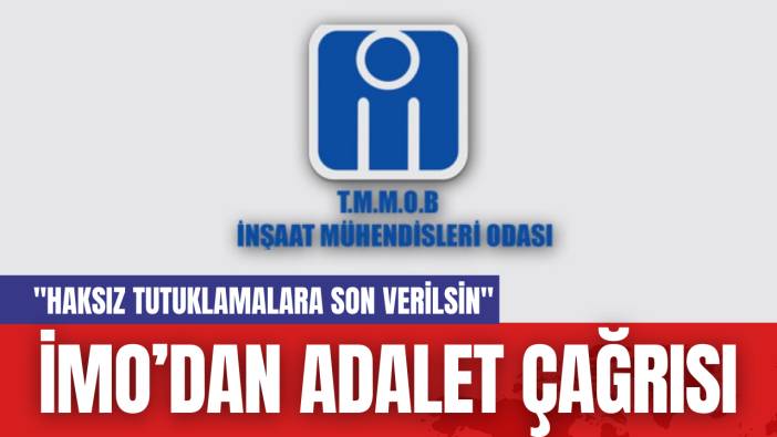 İMO’dan Adalet Çağrısı: "Haksız Tutuklamalara Son Verilsin"