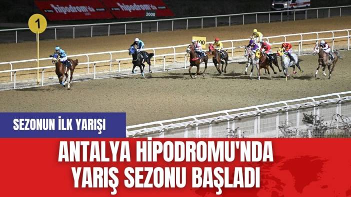 Antalya Hipodromu'nda  yarış sezonu başladı