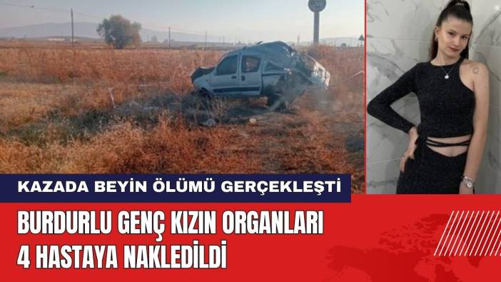 Burdurlu Genç Kızın Organları 4 Hastaya Nakledildi