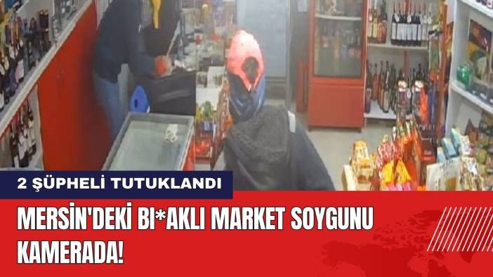 Mersin'deki Bı*aklı Market Soygunu Kamerada!