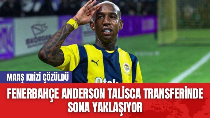 Fenerbahçe Anderson Talisca Transferinde Sona Yaklaşıyor