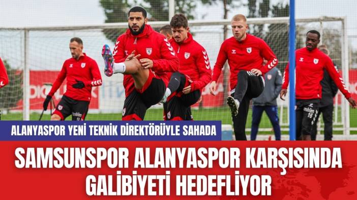 Samsunspor Alanyaspor Karşısında Galibiyeti Hedefliyor