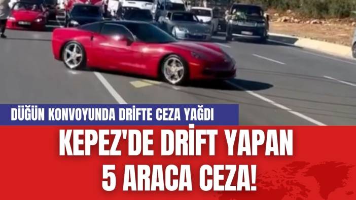Kepez'de Drift Yapan 5 Araca Ceza!