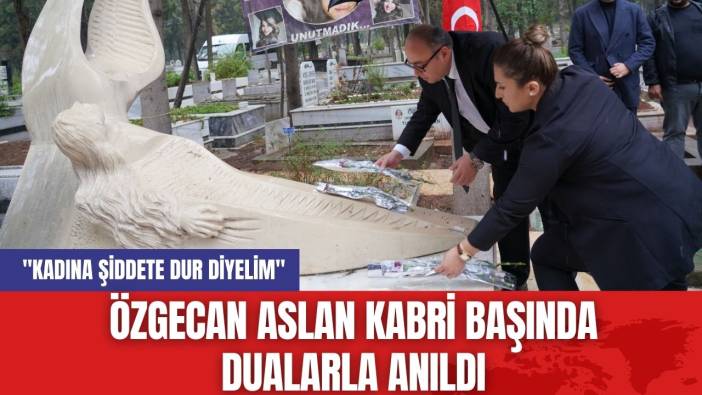 Özgecan Aslan Kabri Başında Dualarla Anıldı: "Kadına Şiddete Dur Diyelim"