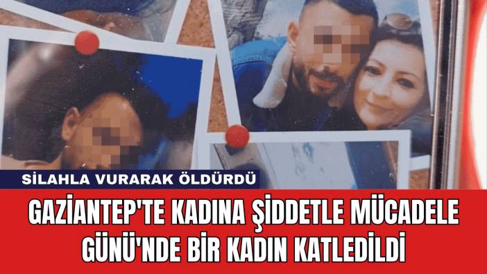 Gaziantep'te Kadına Şiddetle Mücadele Günü'nde Bir Kadın Katledildi