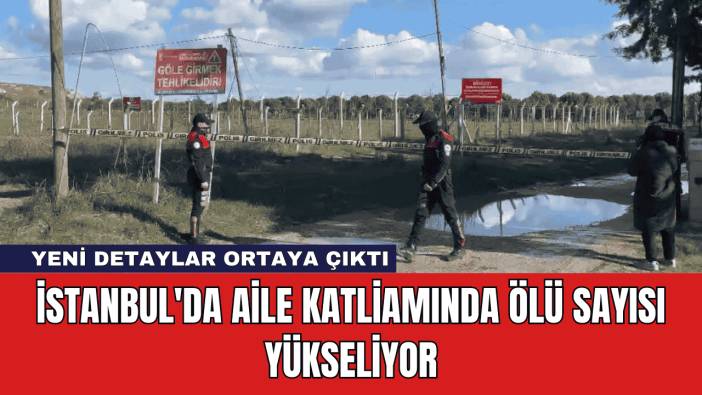 İstanbul'da Aile Katliamında Ölü Sayısı Yükseliyor