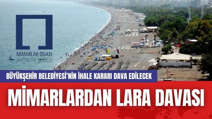 Antalya Mimarlar Odası'ndan Lara davası