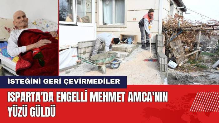 Isparta'da Engelli Mehmet Amca'nın Yüzü Güldü