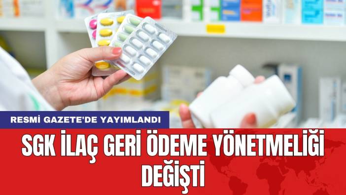 SGK İlaç Geri Ödeme Yönetmeliği Değişti: Resmi Gazete'de Yayımlandı