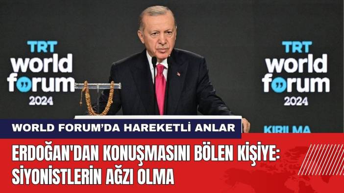 Erdoğan'dan Konuşmasını Bölen Kişiye: Siyonistlerin Ağzı Olma
