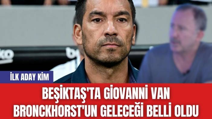 Beşiktaş'ta Giovanni van Bronckhorst'un Geleceği Belli Oldu: İlk Aday Kim