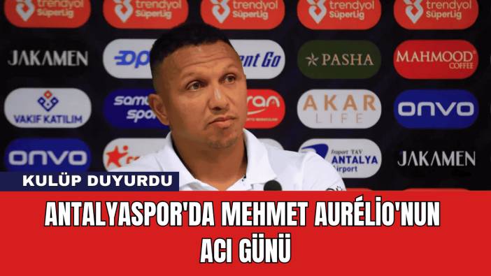 Antalyaspor'da Mehmet Aurélio'nun Acı Günü