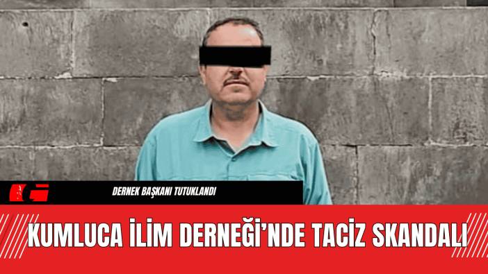 Kumluca İlim Derneği’nde T*ciz Skandalı
