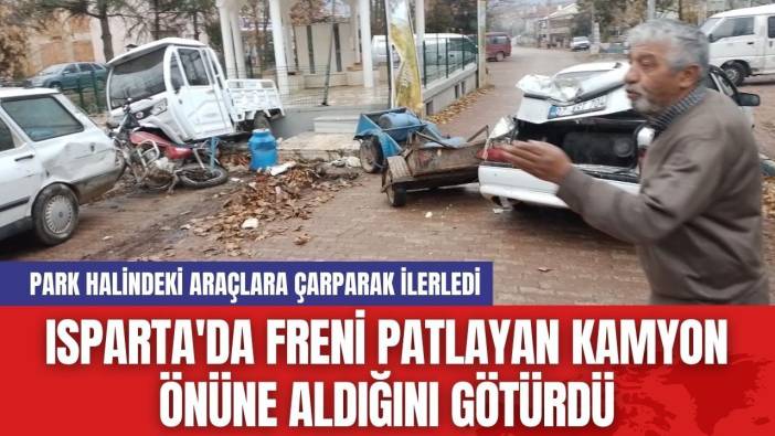 Isparta'da Freni Patlayan Kamyon Önüne Aldığını Götürdü