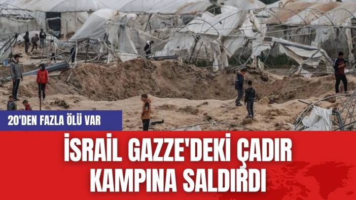İsrail Gazze'deki Çadır Kampına Saldırdı: 20 Ölü